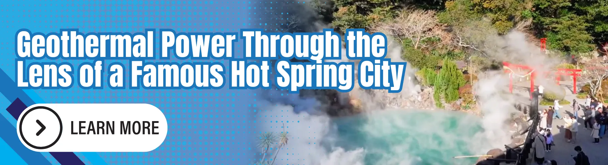 Geothermal power through the lens of the famous Hot Spring City
